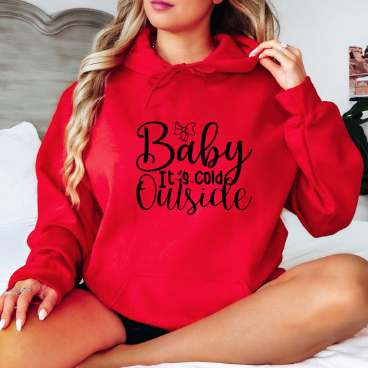 Baby It's Cold Outside Hoodie